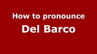 How to pronounce Del Barco