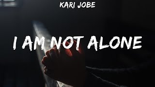 Kari Jobe ~ I Am Not Alone # lyrics # All Sons &amp; Daughters, Lauren Daigle, Hillsong Worship