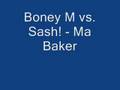 Boney M vs. Sash! - Ma Baker 