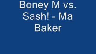 Boney M vs. Sash! - Ma Baker