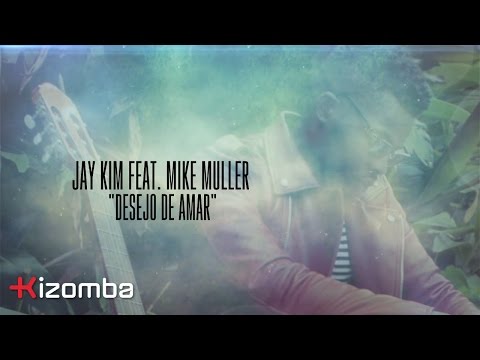 Jay Kim - Desejo de Amar (feat. Mike Muller) | Official Lyric