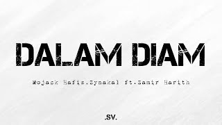 Download lagu Dalam Diam - Mojack Hafiz, Zynakal ft. Zamir Harith (Lirik) mp3