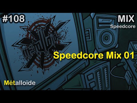Métalloïde - Speedcore Mix 01