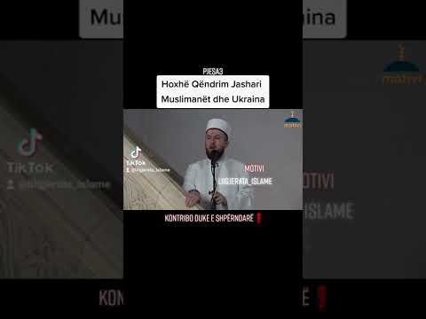 Hoxhë Qëndrim Jashari - Muslimanët dhe Ukraina - Pjesa3