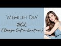 BCL Bunga Citra Lestari Memilih Dia Lirik