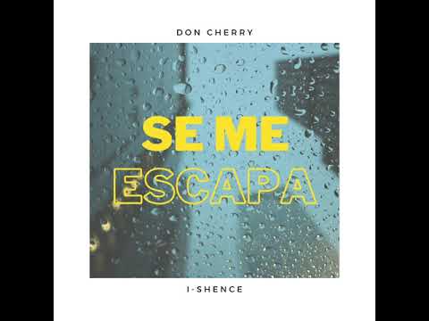 I-SHENCE X DONCHERRY - Se me escapa