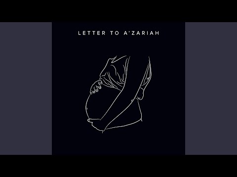 Video thumbnail for Letter To A’Zariah