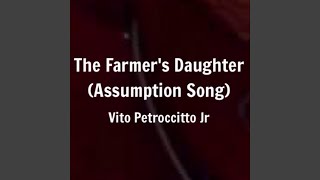 The Farmer&#39;s Daughter (Assumption Song)