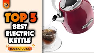 Top 5 Best Electric Kettles In 2025| Which Is Best For You?