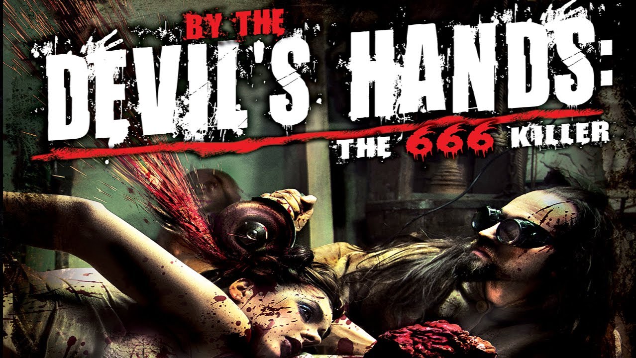 By the Devil's Hands: The 666 Killer - Horror Gore and More