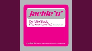 Don't Be Stupid (You Know I Love You) (Full Metal Mix)
