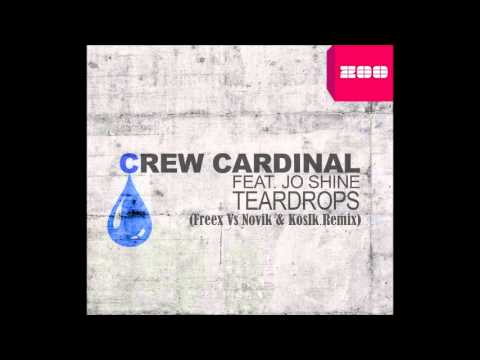 Crew Cardinal Ft Jo Shine - Teardrops (Freex Vs Novik & KosIk Remix)