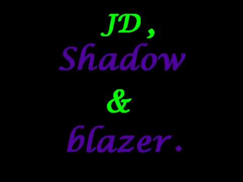 JD, Shadow & Blazer