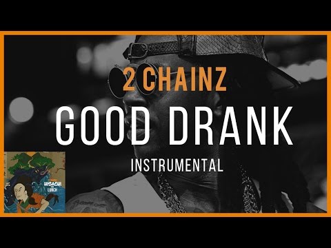2 Chainz - Good Drank (instrumental) | Originally produced by Mike Dean [+ FREE D/L]