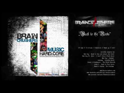 Braincrushers - Back to the Roots (MashUp) 2017