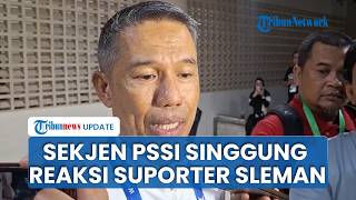 Sekjen PSSI Yunus Nusi Apresiasi Final Liga 2 di Maguwoharjo, Ingatkan Reaksi Suporter Diawasi FIFA