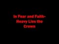 In Fear and Faith - Heavy Lies the Crown (Lyrics ...