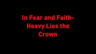 In Fear and Faith - Heavy Lies the Crown (Lyrics)