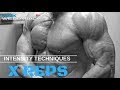 Intensity Techniques for Bigger Gains- Part 1 X reps!