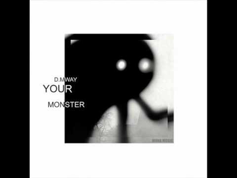 D.Mway - Your Monster (Original Mix)
