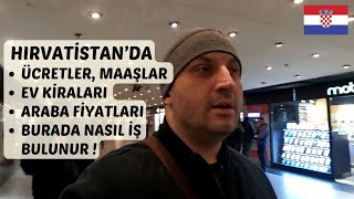 MAAŞLAR , EV KİRALARI - İŞ BULMAK İÇİN GEREKLİ OLAN SÜPER 3'LÜ - #Hırvatistan #A