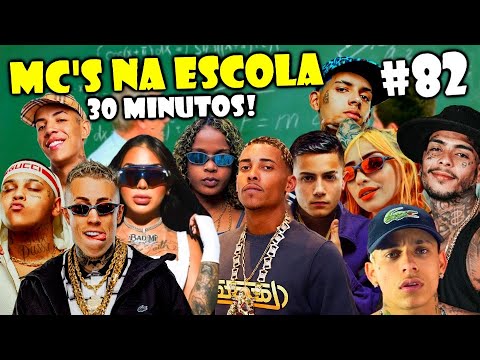 30 MINUTOS DE MC’S NA ESCOLA #82 (Lucas Vlogs)