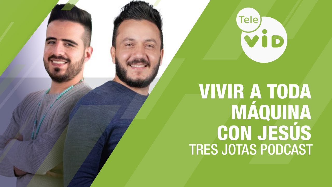 Vivir a toda máquina con Jesús 🚂 Tres Jotas Podcast | Tele VID