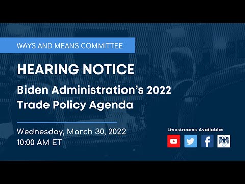 Ways & Means Hearing on the Biden Administration’s 2022 Trade Policy Agenda