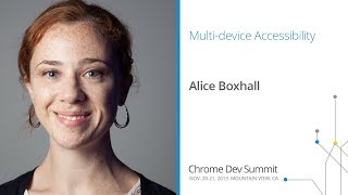 Multi-device accessibility - Chrome Dev Summit 2013 (Alice Boxhall)