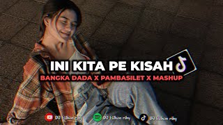 Download lagu DJ INI KITA PE KISAH - BANGKA DADA X PAMBASILET X MASHUP 🌿 mp3 Download lagu DJ INI KITA PE KISAH - BANGKA DADA X PAMBASILET X MASHUP 🌿 mp3