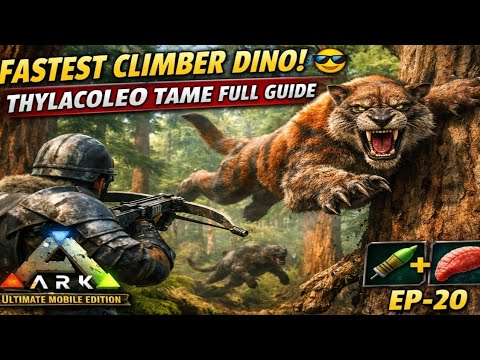 🐾 Fastest Climber Dino! 😎 | Thylacoleo Tame Full Guide | ARK Ultimate Mobile Edition | EP-20