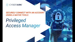 Securely Connect with an Account Using a Native Tools | CyberArk