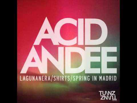 Acid Andee - Spring in Madrid (Original Mix) / Tunz Tunz Records 2011
