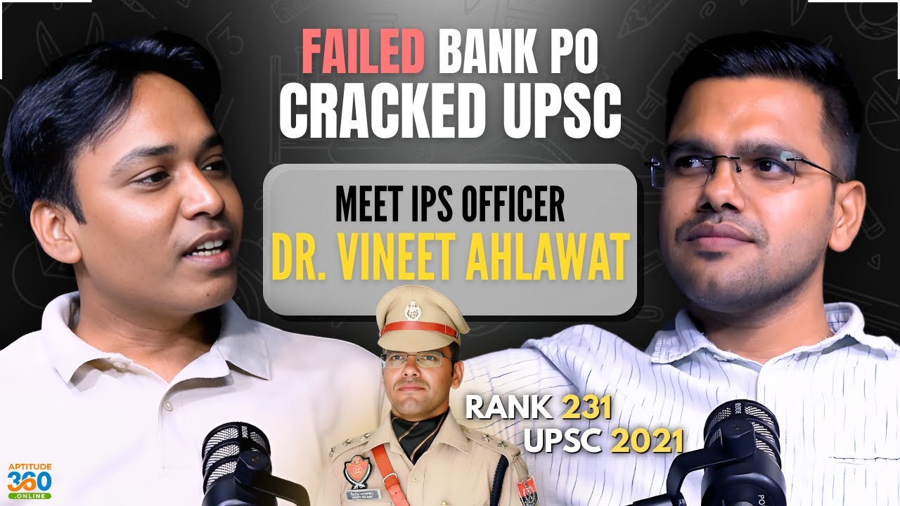 IPS Officer Vineet Ahlawat - How to Crack CSAT