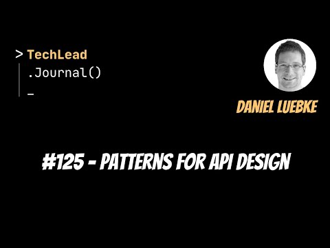 #125 - Patterns for API Design - Daniel Luebke