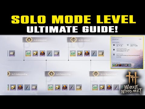 SOLO MODE LEVEL Guide in Where Winds Meet | How To Level Up & How to Unlock Amazing Rewards