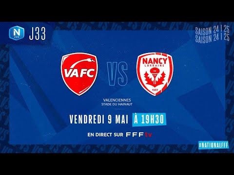 J33 I Valenciennes FC vs AS Nancy L en replay (3-4) I National FFF 2024-2025