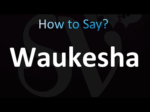 How to Pronounce Waukesha (correctly!)