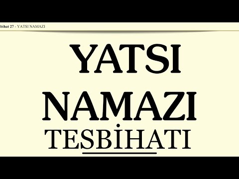 Yatsı Namazı Uzun Tesbihatı Dinle İhsan Atasoy
