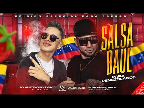 Salsa Baúl Para Venezolanos - Dj Fleming Ft Dj Gustavo Escudero (Edición Especial)