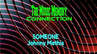 JOHNNY MATHIS - SOMEONE