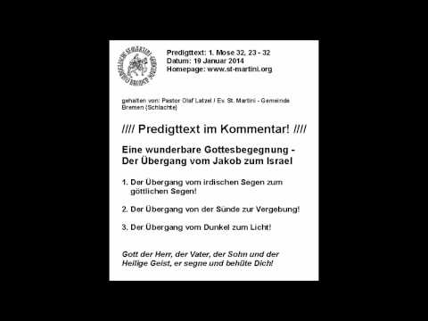 19.01.2014 - Eine wunderbare Gottesbegegnung - Der Übergang vom Jakob zum Israel