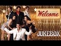 Welcome Jukebox Akshay Kumar Anil Kapoor Nana Patekar Katrina Kaif Welcome Song