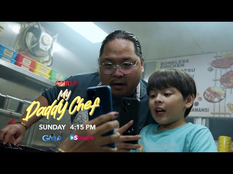 REGAL STUDIO Presents MY DADDY CHEF Teaser Every Sunday on GMA Regal Entertainment Inc.