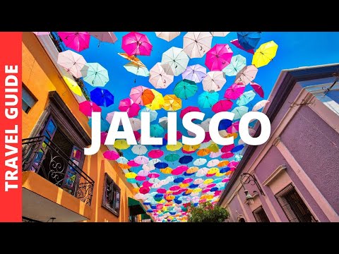 Jalisco Mexico Travel Guide: 13 BEST Things To Do In Jalisco