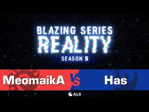 Has vs. MeomaikA - PvZ - 熾熱現實(Blazing Series : Reality) Season5 - 例行賽Week2 - Match5