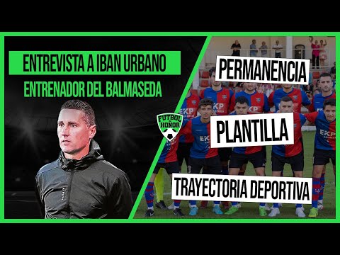 Entrevista Nº 216: IBAN URBANO, Entrenador del BALMASEDA F.C.