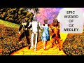 EPIC Wizard Of Oz Medley