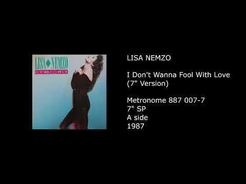 LISA NEMZO - I Don't Wanna Fool With Love (7'' Version) - 1987