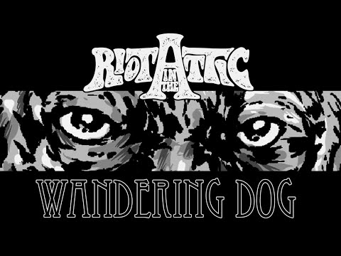 RIOT IN THE ATTIC - Wandering Dog [Official Music Video]